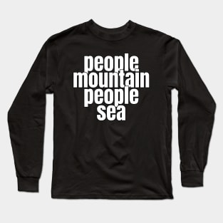 People Mountain People Sea Kongish Funny Saying Long Sleeve T-Shirt